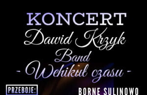 Koncert Wehikuł czasu w Bornem Sulinowie – zaproszenie