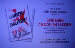 Kłamstwo smoleńskie – spotkanie z Maciejem Laskiem
