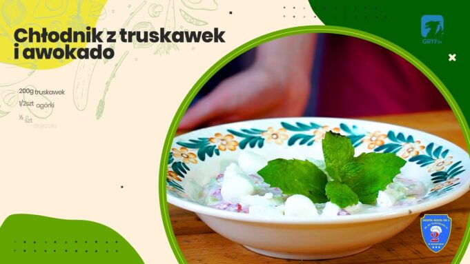 Kuchnia Księcia Warcisława #8 – Chłodnik z truskawkami i awokado