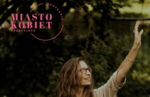 Magda Bębenek gościem kolejnego Miasta Kobiet