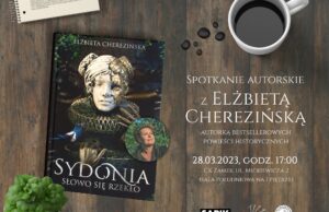28.03.2023 | Spotkanie autorskie z Elżbietą Cherezińską | Szczecinek