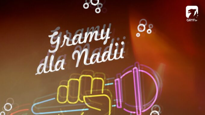 Gramy dla Nadii – zaproszenie