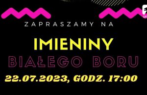 Imieniny Białego Boru – zaproszenie