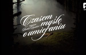 Czasem myślę o umieraniu – propozycja DKF na 07.02.2024