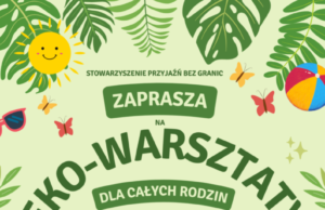 Eko-warsztaty dla całych rodzin – zaproszenie