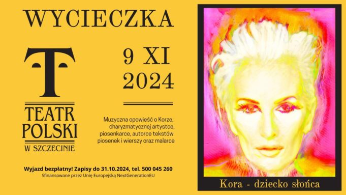 Wyjazd do Teatru Polskiego w Szczecinie na spektakl „Kora – dziecko słońca”