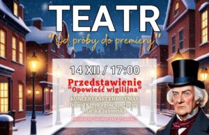„Od próby do premiery” – przedstawienie „Opowieść wigilijna”