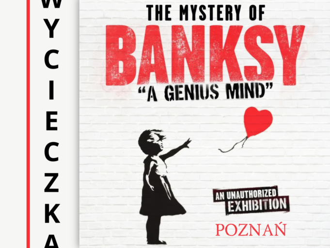 Wyjazd do Poznania na wystawę „The Mystery of Banksy – A Genius Mind”