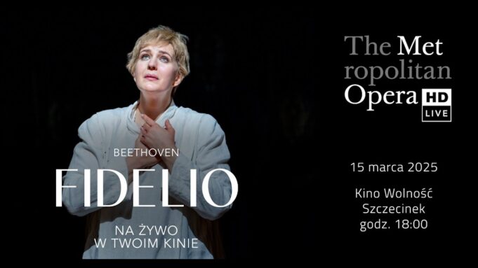 Fidelio – The Metropolitan Opera w Kinie Wolność