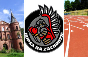Remont na stadionie, pałac w Juchowie i Hopsa Na Zachodzie