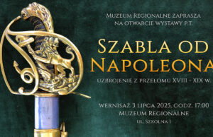„Szabla Napoleona” – zaprasza Muzeum Regionalne