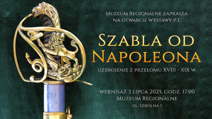 „Szabla Napoleona” – zaprasza Muzeum Regionalne