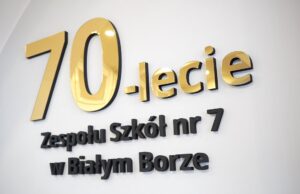 Jubileusz Zespołu Szkół nr 7 w Białym Borze