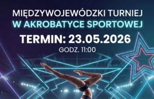 23.05.2026 | Międzywojewódzki Turniej w Akrobatyce Sportowej | Szczecinek