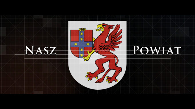 Nasz Powiat – Drogi, inwestycje i edukacja