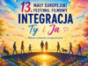 Festiwal „Integracja Ty i Ja” po raz 13