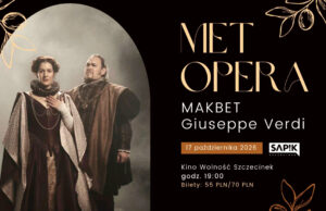 Met Opera – „Makbet” na ekranie Kina Wolność
