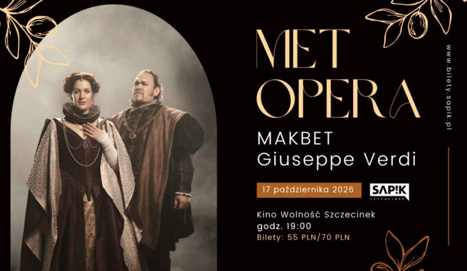 Met Opera – „Makbet” na ekranie Kina Wolność